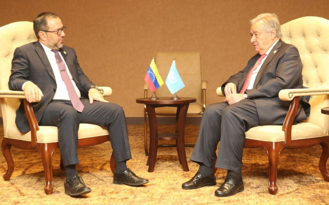 Canciller de Venezuela y el Secretario General de la ONU abordaron “la necesidad de transformar el sistema financiero global”